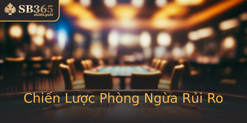 Chiến Lược Phòng Ngừa Rủi Ro