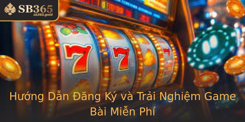 Hướng Dẫn Đăng Ký và Trải Nghiệm Game Bài Miễn Phí
