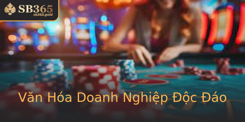 Văn Hóa Doanh Nghiệp Độc Đáo